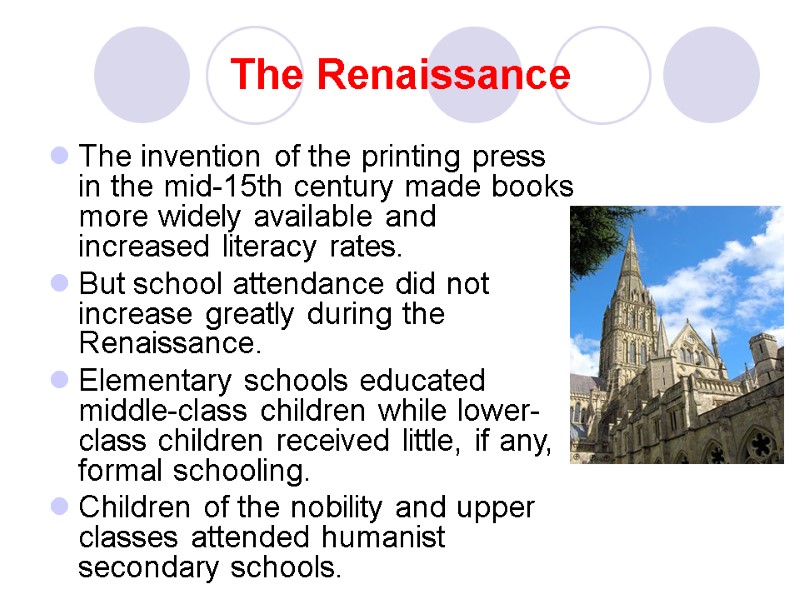 The Renaissance The invention of the printing press in the mid-15th century made books